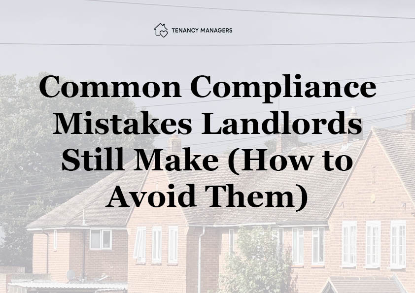 Common Compliance Mistakes Landlords Still Make (And How to Avoid Them)