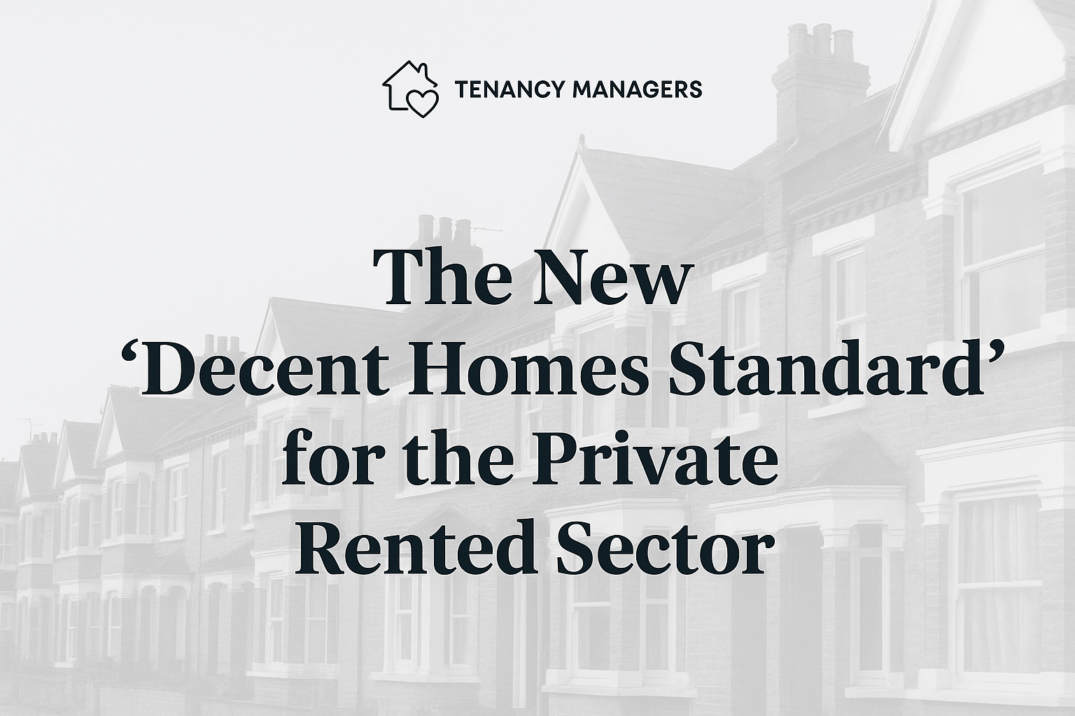The New ‘Decent Homes Standard’ for the Private Rented Sector