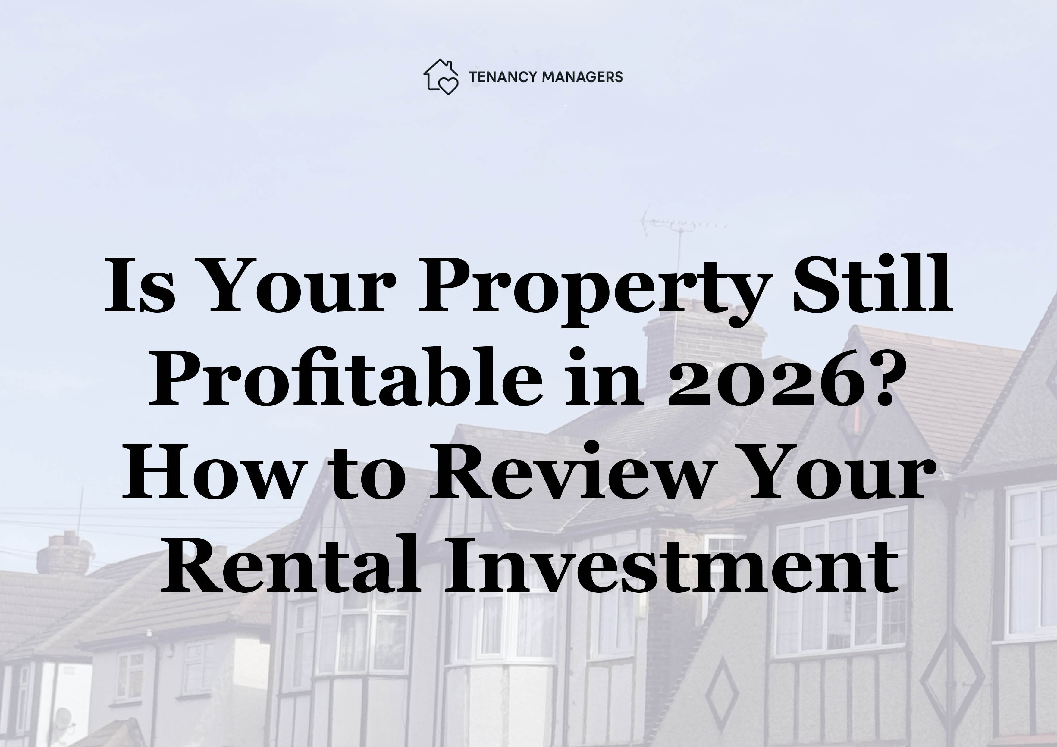 Is Your Rental Property Still Profitable in 2026? | Landlord Guide