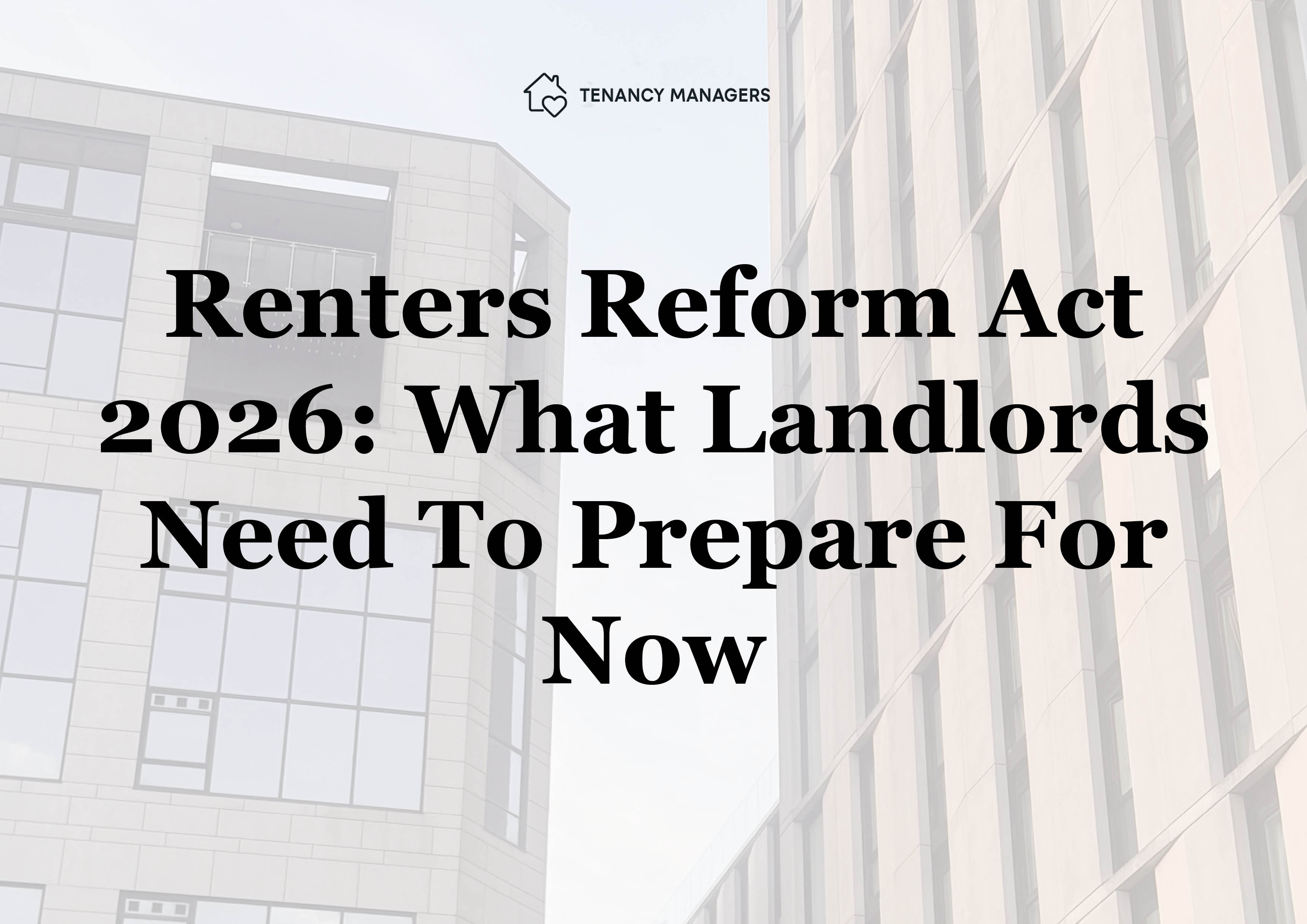 Landlord reviewing Renters Reform Act 2026 changes and compliance requirements in the UK property market