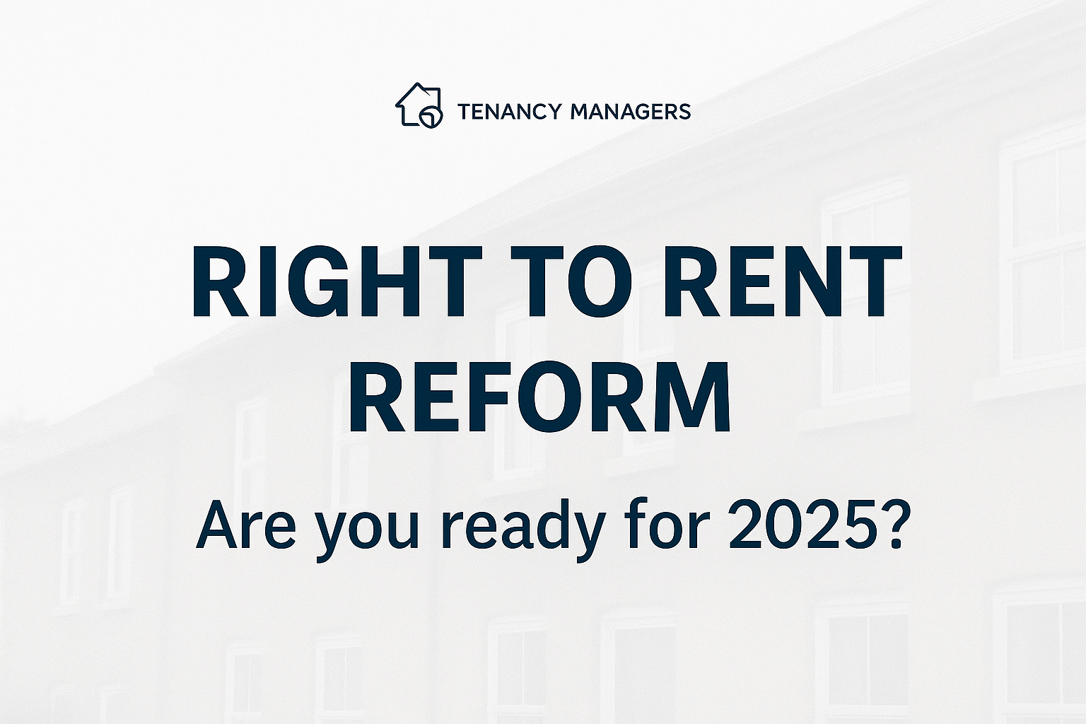 Right to Rent Reform: What Landlords and Tenants Need to Know in 2025