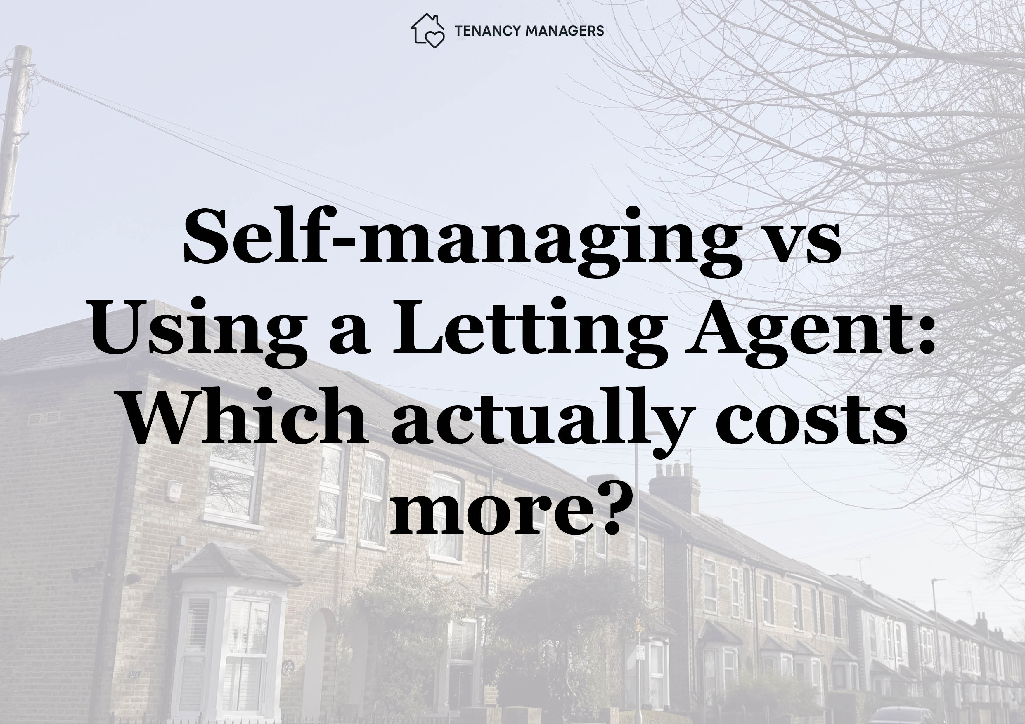 Self-Managing vs Using a Letting Agent: What Actually Costs More?